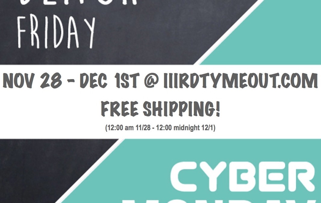 FREE SHIPPING Black Friday Through Cyber Monday!